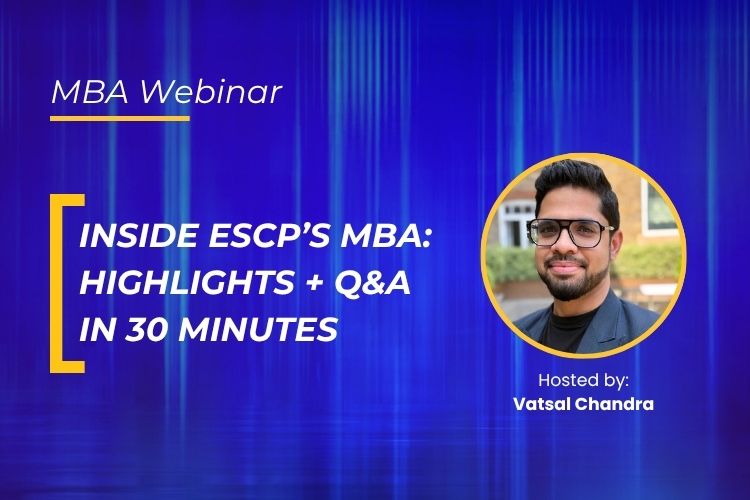 Inside ESCP's MBA: Highlights + Q&A in 30
													minutes