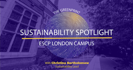 The Greenprint: Sustainability Spotlight at ESCP’s London Campus